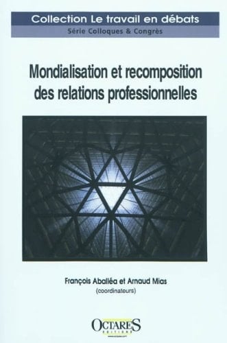Mondialisation et recomposition des relations professionnelles un état des lieux
