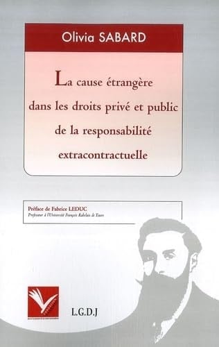 La cause étrangère dans les droits privé et public de la responsabilité extracontractuelle