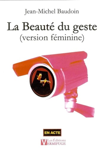 La beauté du geste [version féminine] - théâtre