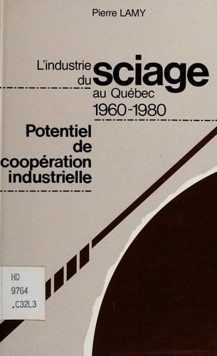 L'industrie du sciage au Québec, 1960-1980 potentiel de coopération industrielle