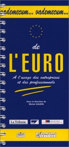 Vademecum... de l'Euro - à l'usage des entreprises et des professionnels