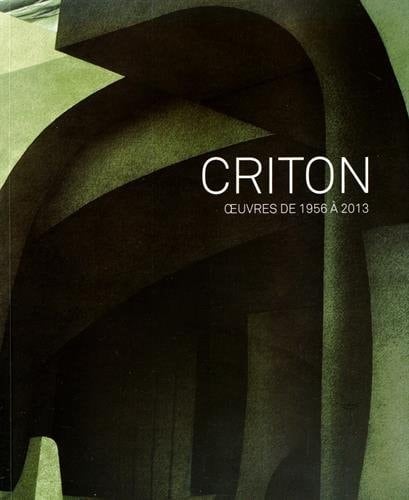 Criton oeuvres de 1956 à 2013