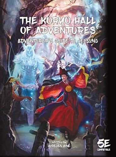 The Koryo Hall of Adventures - Adventurer's Guide to Jeosung
