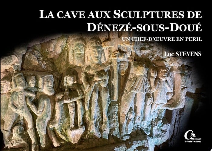 La cave aux sculptures de Dénezé-sous-Doué Un chef d'oeuvre en péril (T.1)