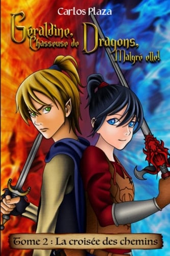 Géraldine, Chasseuse de dragons, Malgré elle ! la croisée des chemins. Tome 2