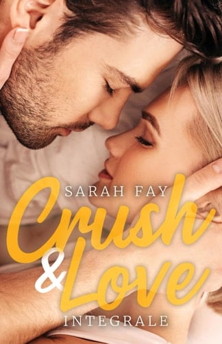 Crush & Love: L'intégrale (French Edition)
