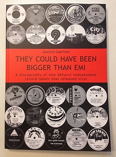 They Could Have Been Bigger Than EMI A Discography of Now Defunct Independent Record Labels that Released Vinyl