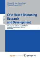 Case-based Reasoning Research and Development 26th International Conference, ICCBR 2018, Stockholm, Sweden, July 9-12, 2018, Proceedings