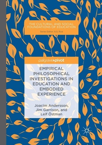 Empirical Philosophical Investigations in Education and Embodied Experience