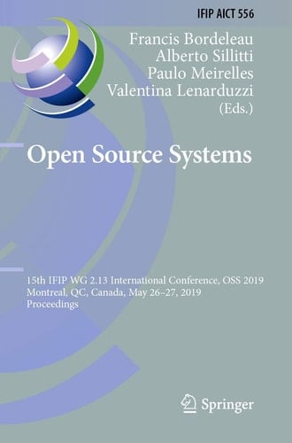 Open Source Systems 15th IFIP WG 2.13 International Conference, OSS 2019, Montreal, QC, Canada, May 26–27, 2019, Proceedings