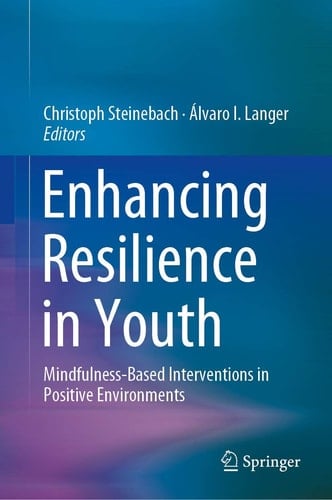 Enhancing Resilience in Youth Mindfulness-Based Interventions in Positive Environments