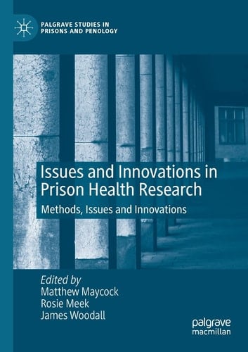 Issues and Innovations in Prison Health Research Methods, Issues and Innovations