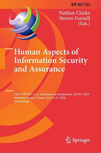 Human Aspects of Information Security and Assurance 14th IFIP WG 11.12 International Symposium, HAISA 2020, Mytilene, Lesbos, Greece, July 8–10, 2020, Proceedings