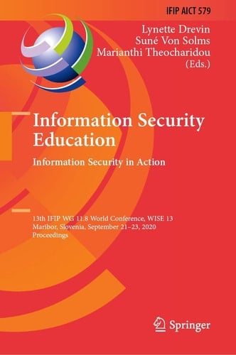 Information Security Education. Information Security in Action 13th IFIP WG 11.8 World Conference, WISE 13, Maribor, Slovenia, September 21–23, 2020, Proceedings