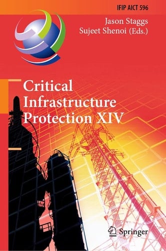 Critical Infrastructure Protection XIV 14th IFIP WG 11.10 International Conference, ICCIP 2020, Arlington, VA, USA, March 16–17, 2020, Revised Selected Papers