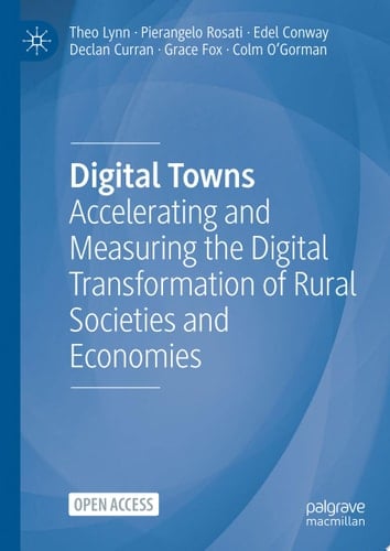 Digital Towns Accelerating and Measuring the Digital Transformation of Rural Societies and Economies
