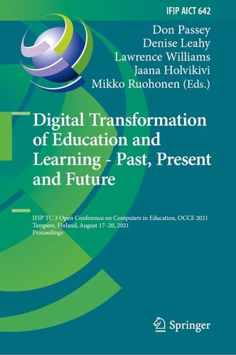 Digital Transformation of Education and Learning - Past, Present and Future IFIP TC 3 Open Conference on Computers in Education, OCCE 2021, Tampere, Finland, August 17–20, 2021, Proceedings