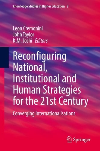 Reconfiguring National, Institutional and Human Strategies for the 21st Century Converging Internationalizations