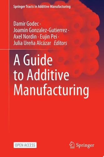 A Guide to Additive Manufacturing