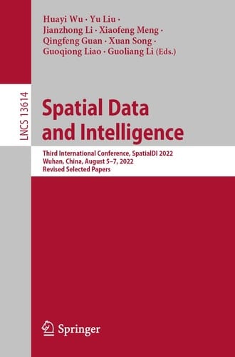 Spatial Data and Intelligence Third International Conference, SpatialDI 2022, Wuhan, China, August 5–7, 2022, Revised Selected Papers