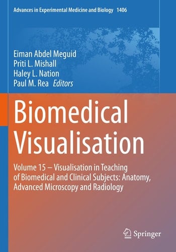 Biomedical Visualisation Volume 15 ‒ Visualisation in Teaching of Biomedical and Clinical Subjects: Anatomy, Advanced Microscopy and Radiology