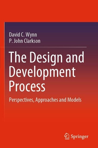 The Design and Development Process Perspectives, Approaches and Models