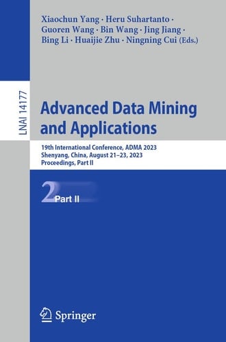 Advanced Data Mining and Applications 19th International Conference, ADMA 2023, Shenyang, China, August 21–23, 2023, Proceedings, Part II