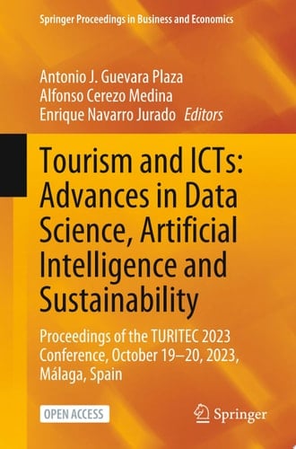 Tourism and ICTs: Advances in Data Science, Artificial Intelligence and Sustainability Proceedings of the TURITEC 2023 Conference, October 19–20, 2023, Málaga, Spain