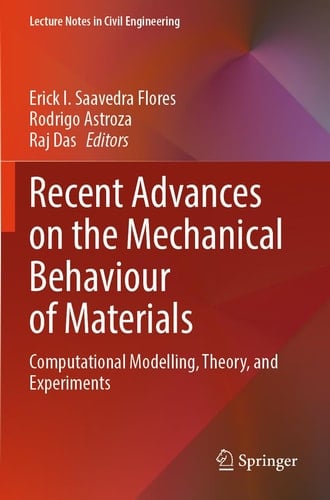 Recent Advances on the Mechanical Behaviour of Materials Computational Modelling, Theory, and Experiments