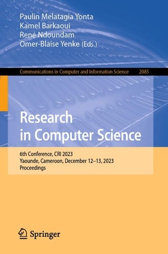 Research in Computer Science 6th Conference, CRI 2023, Yaounde, Cameroon, December 12–13, 2023, Proceedings