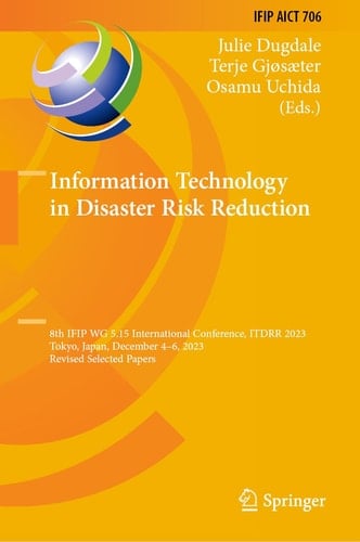 Information Technology in Disaster Risk Reduction 8th IFIP WG 5.15 International Conference, ITDRR 2023, Tokyo, Japan, December 4–6, 2023, Revised Selected Papers