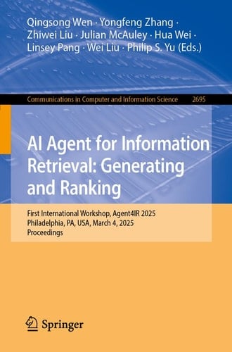 AI Agent for Information Retrieval: Generating and Ranking - Agent4IR International Workshops: Agent4IR 2024@CIKM 2024; Agent4IR@AAAI 2025; and Agent4IR@KDD 2025, Revised Selected Papers