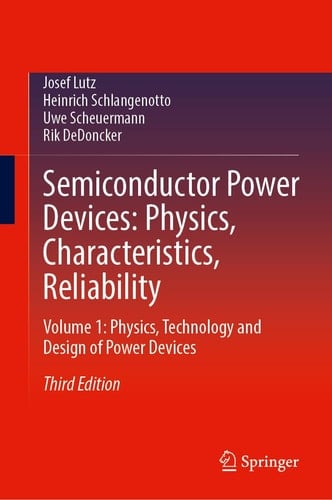 Semiconductor Power Devices: Volume 1: Physics, Technology and Design of Power Devices