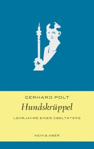 Hundskrüppel Lehrjahre eines Übeltäters