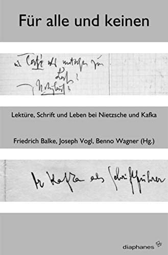 Fur alle und keinen: Lekture, Schrift und Leben bei Nietzsche und Kafka