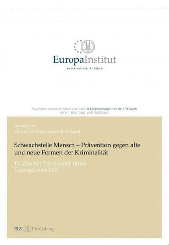 Schwachstelle Mensch – Prävention gegen alte und neue Formen der Kriminalität 12. Zürcher Präventionsforum - Tagungsband 2021