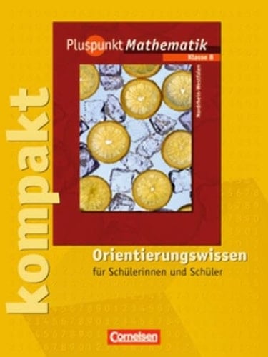 Pluspunkt Mathematik Kl. 8. Orientierungswissen für Schülerinnen und Schüler