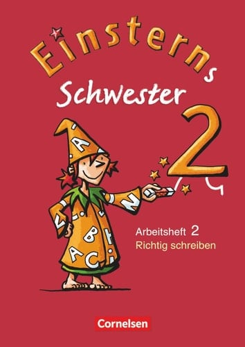 Einsterns Schwester Richtig schreiben. 2. Arbeitsh. 2
