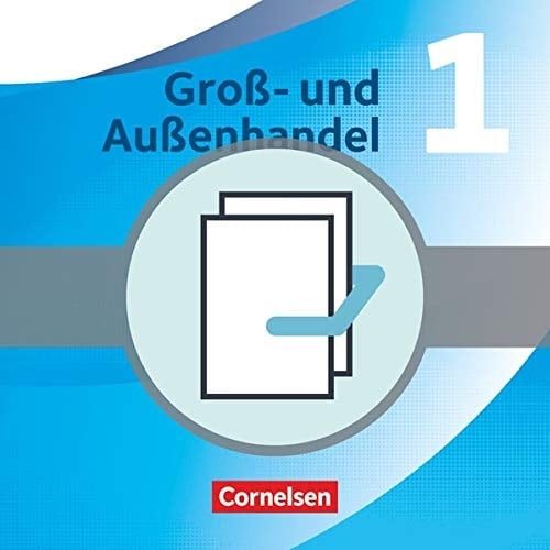 Groß- und Außenhandel - Neubearbeitung/Band 1 - Fachkunde und Arbeitsbuch mit CD-ROM im Paket 455826-7 und 455830-4 im Paket