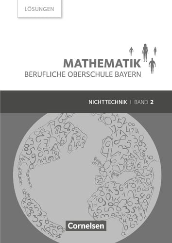 Mathematik - berufliche Oberschule Bayern Nichttechnik. Lösungen