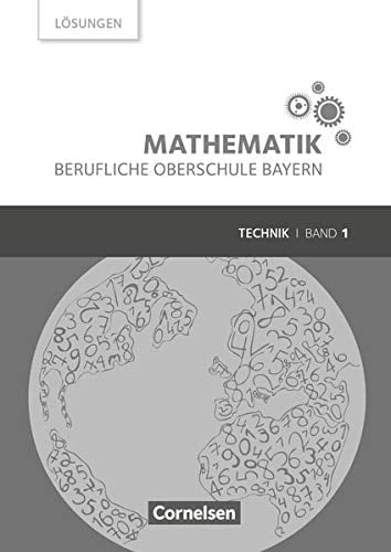 Mathematik - berufliche Oberschule Bayern Technik. Lösungen / von: Dr. Volker Altrichter, Werner Fielk, Mikhail Ioffe, Daniel Körner, Stefan Konstandin, Peter Meier, Georg Ott, Franz Roßmann