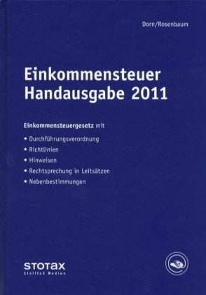 Einkommensteuer Handausgabe 2011: EStG mit Durchführungsverordnung, Richtlinien, Hinweisen und Nebenbestimmungen