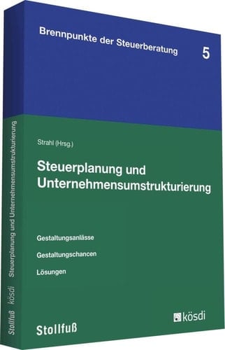 Steuerplanung und Unternehmensumstrukturierung Gestaltungsanlässe - Gestaltungschancen - Lösungen