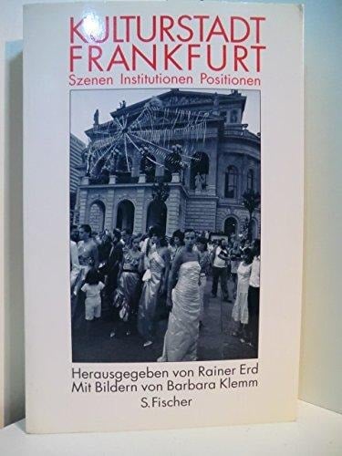 Kulturstadt Frankfurt: Szenen, Institutionen, Positionen (German Edition)