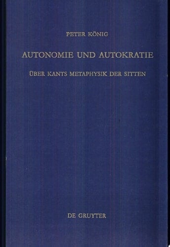Autonomie und Autokratie über Kants Metaphysik der Sitten