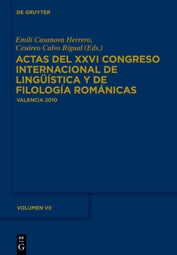 Actas del XXVI Congreso Internacional de Linguistica y Filologia Romanica: Valencia 2010 (French Edition)
