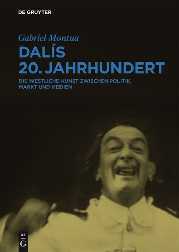 Dalís 20. Jahrhundert die westliche Kunst zwischen Politik, Markt und Medien
