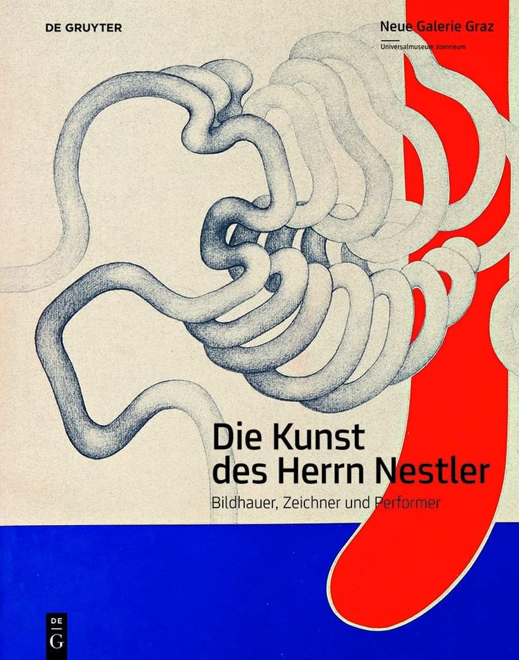 Die Kunst des Herrn Nestler Bildhauer, Zeichner und Performer : diese Publikation erscheint anlässlich der Ausstellung "Die Kunst des Herrn Nestler", Neue Galerie Graz, Universalmuseum Joanneum, 24. Oktober 2014 - 22. Februar 2015