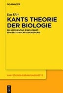 Kants Theorie der Biologie ein Kommentar, Eine Lesart, Eine historische Einordnung