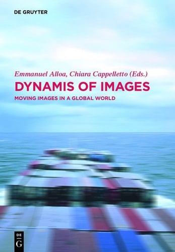 Dynamis of the Image Moving Images in a Global World